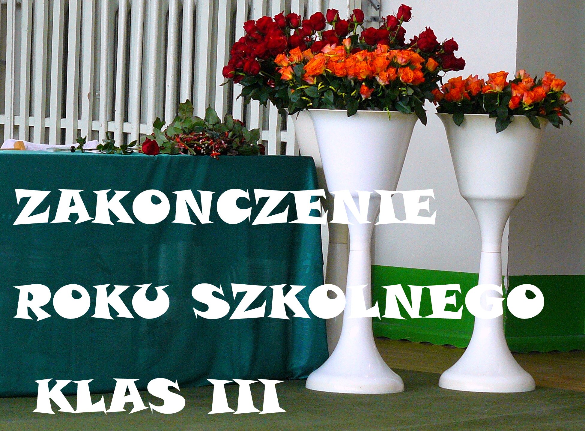 UROCZYSTE ZAKOŃCZENIE ROKU SZKOLNEGO KLAS III.