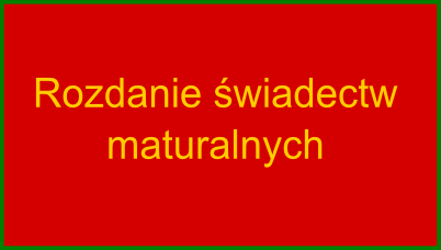 Informacja o rozdaniu świadectw dojrzałości